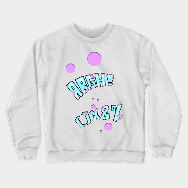 Argh! Crewneck Sweatshirt by stefy